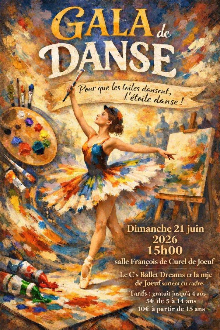 Affiche du Gala de Danse de C's Ballet Dreams sur le thème de la peinture - Pour que les toiles dansent, l'étoile danse ! - Dimanche 21 juin 2026 à 15h00, salle François de Curel de Joeuf. Tarifs : gratuit jusqu'à 4 ans, 5€ de 5 à 14 ans, 10€ à partir de 15 ans.